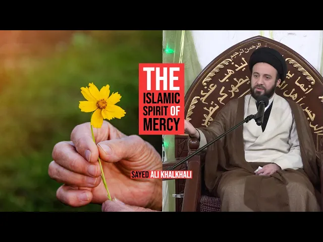 The Islamic Spirit of Mercy - Sayed Ali Khalkhali