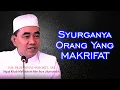 Download Lagu ORANG YANG SUDAH MAKRIFAT TELAH MENIKMATI SYURGA WALAUPUN MASIH DI DUNIA - GURU BAKHIET