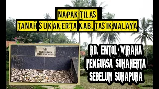 NAPAK TILAS RD ENTOL WIRAHA PENGUASA SUKAKERTA SEBELUM SUKAPURA TASIKMALAYA