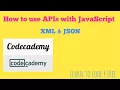 XML JSON Codecademy How to use APIs with JavaScript