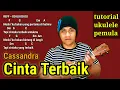 Cinta Terbaik - Cassandra tutorial ukulele #chordukulele