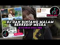 Lagu DJ Dan Bintang Malam Berkedip Mesra - Ay Remix Viral TikTok Terbaru 2025 Full Bass