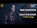 Download Lagu Main Rahoon Ya Na Rahoon (Female) | cover @nidhihegdemusic | Armaan Malik | Sing Dil Se
