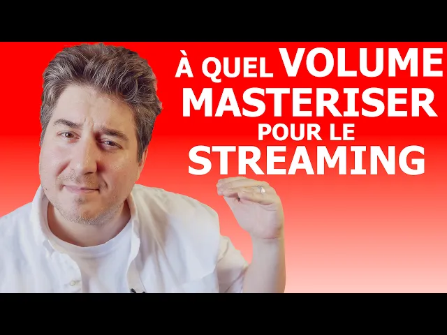 À quel volume masteriser pour le streaming?