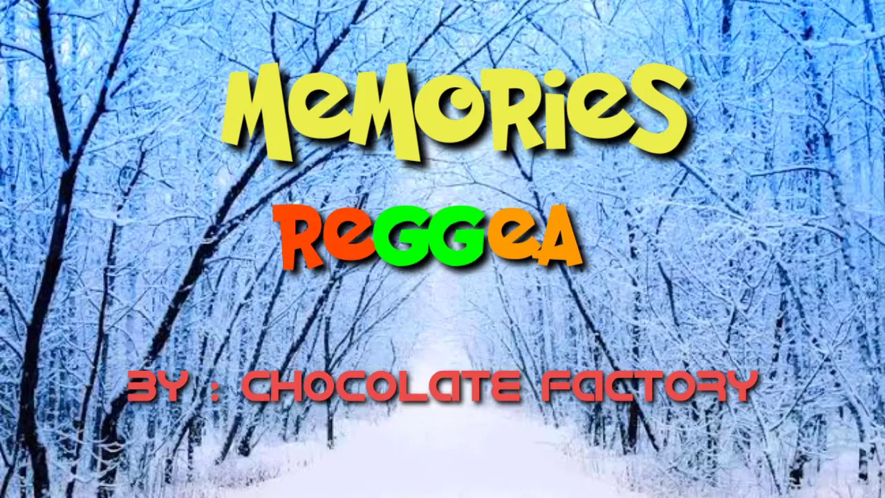 Memories | reggae with lyrics version  by Chocolate Factory