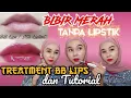 Lagu BIBIR MERAH TANPA LIPSTIK ||TREATMENT BB LIPS dan TUTORIAL