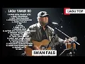 Download Lagu IWAN FALS FULL ALBUM TERBAIK SEPANJANG MASA🎶|| nostalgia lagu legendaris tahun 90an