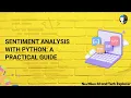 Sentiment Analysis with Python A Practical Guide