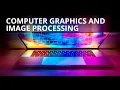 Computer Graphics and Image Processing