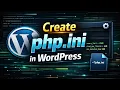How to create PHP ini file in wordpress site - step by step guide 2026