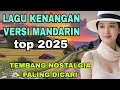 Lagu TOP HITS LAGU KENANGAN VERSI MANDARIN TERPOPULER 2025 _ LAGU NOSTALGIA PALING DICARI