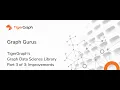 Graph Gurus Data Science Library Series Part 3 Improvements
