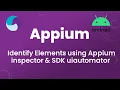 Appium Tutorial 8 Identify Elements using Appium inspector SDK uiautomator