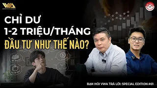 CHỈ DƯ 1-2 TRIỆU/THÁNG, ĐẦU TƯ NHƯ THẾ NÀO? | TẬP ĐẶC BIỆT | Bạn hỏi VWA trả lời SS2 - TẬP #08