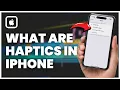 What Is System Haptics In Iphone How to Enable Disable Customize Haptics