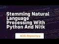 Stemming natural language processing with python and nltk