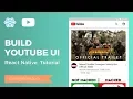 React Native Tutorial Only UI - Building Youtube UI in 30 Mins