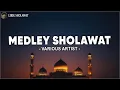 Lagu Medley Sholawat - Various Artist (Lirik Sholawat)
