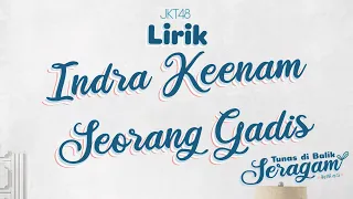  lirik jkt48 indra keenam seorang gadis onna no ko no dairokkan m07 seifuku no me 