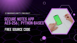 Secure Notes App in Python AES-256 Encryption Cybersecurity Project