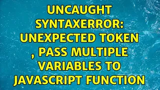 Uncaught SyntaxError Unexpected token pass multiple variables to javascript function