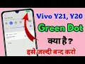 how to remove green dot in vivo y21 vivo y21 me green dot kya hai