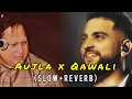 Download Lagu AUJLA x Qawali (Slow+Reverb) Nusrat Fateh Ali Khan x Karan Aujla