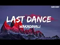 Wakadinali - Last Dance (Lyrics)