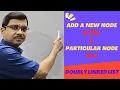 DSA - 21 Add a New Node After a Certain Node of a Doubly Linked List Data Structures and Algorithms