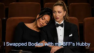 I m Stuck In The Body of My BFF s Hubby