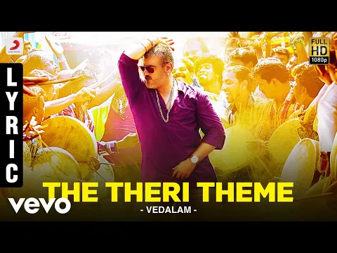 Download MP3 Vedalam - The Theri Theme Lyric | Ajith Kumar, Shruti Haasan | Anirudh