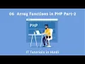 06 PHP Array Functions Part 2 By IT Tutorials in Hindi