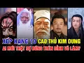 Lagu Xếp Hạng 10 Cao Thủ Võ Công Kim Dung – Ai mới thật sự đứng trên đỉnh võ lâm?