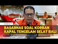 Download Lagu [FULL] Basarnas Update Pencarian Korban Kapal Tenggelam KMP Tunu Pratama Jaya di Selat Bali