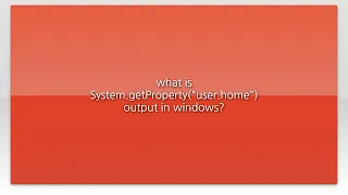 what is System getProperty user home output in windows