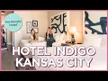 Hotel Indigo Kansas City - The Crossroads Review