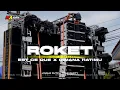 Download Lagu ROKET || DJ EST CE QUE X DIMANA HATIMU MA AUDIO • trap party andalan MA Audio Lawang #maaudiolawang