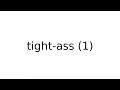 tight-ass 1