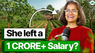 She Left a 1 CRORE+ Salary To do Farming? | Life Beyond Freedom