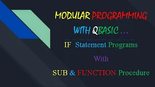 MODULAR PROGRAMMING WITH QBASIC IF Statement Programs With SUB FUNCTION Procedure