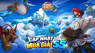 Thời Đại Anh Hùng - Top Heroes: Cập Nhật Mùa Giải S5 Lớn Nhất Từ Trước Tới Giờ Có Quá Nhiều Thứ Mới
