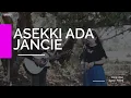 Download Lagu Buginese Session | Asekki' Ada Jancie  | Live Cover By Dian Trieka