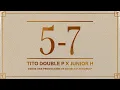 5 - 7 - Tito Double P, Junior H