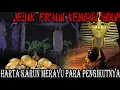 Download Lagu ALIRAN FIR'AUN🔴HARTA KARUN MESIR KEBANGKITAN RAJA MENCARI PENGIKUT BARU