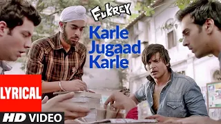 Download Karle Jugaad Karle (Lyrical) | Fukrey | Kailash Kher | Pulkit Samrat, Manjot Singh, Ali F, Varun S MP3