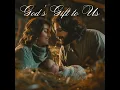 God's Gift to Us