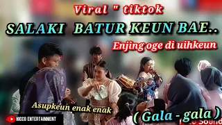 salaki batur keun bae gala gala bajidoran nico entertainment