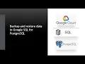 108 - Backup and restore data of PostgreSQL in Google Cloud SQL