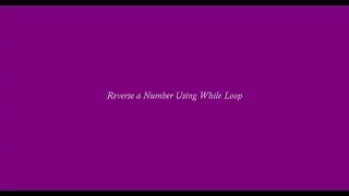 reverse number using while loop