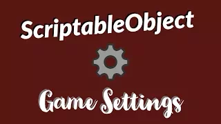 Unity3D Scriptable Objects for Settings